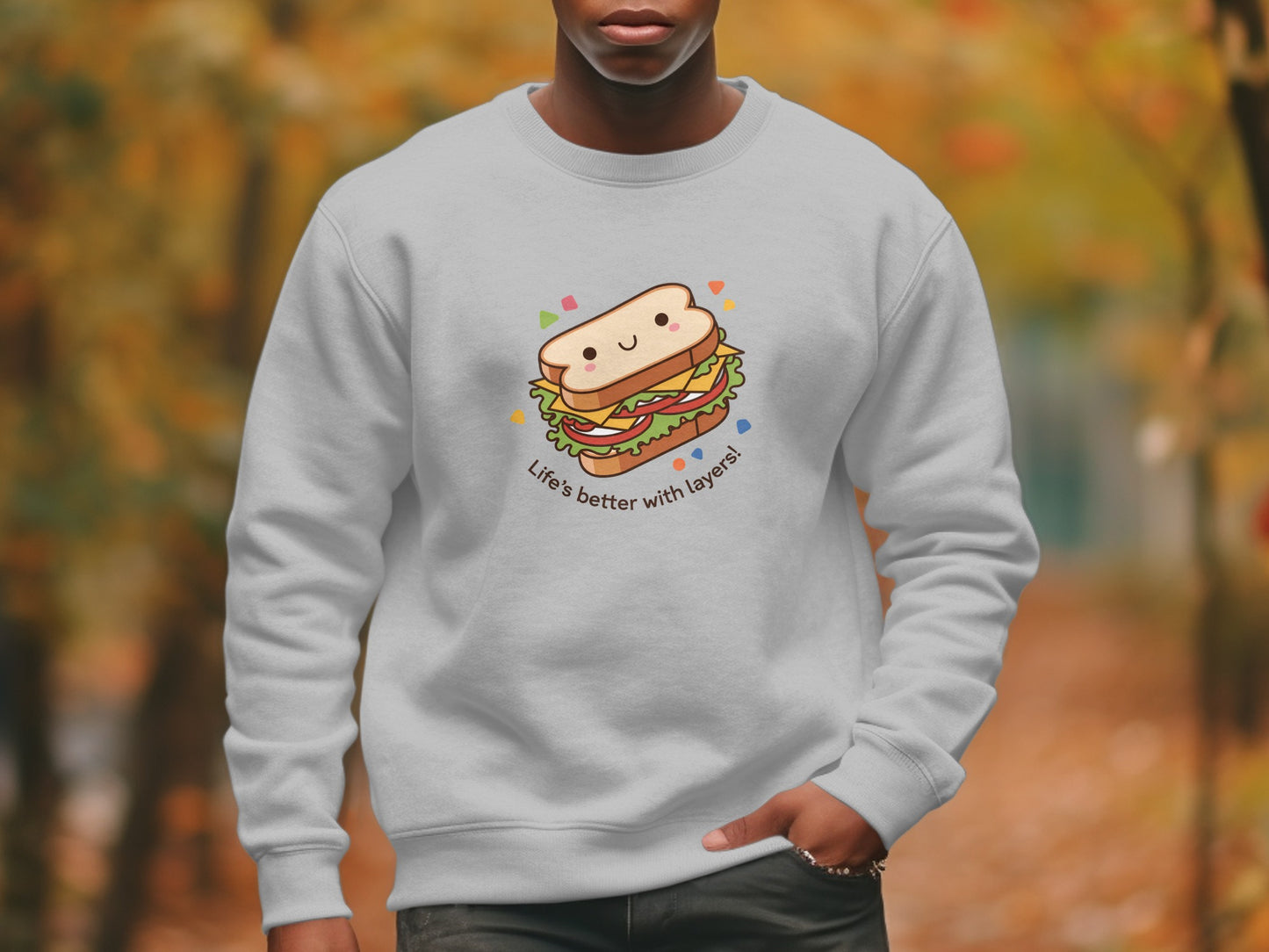 Life's Better With Layers Sandwich Graphic Sweatshirt