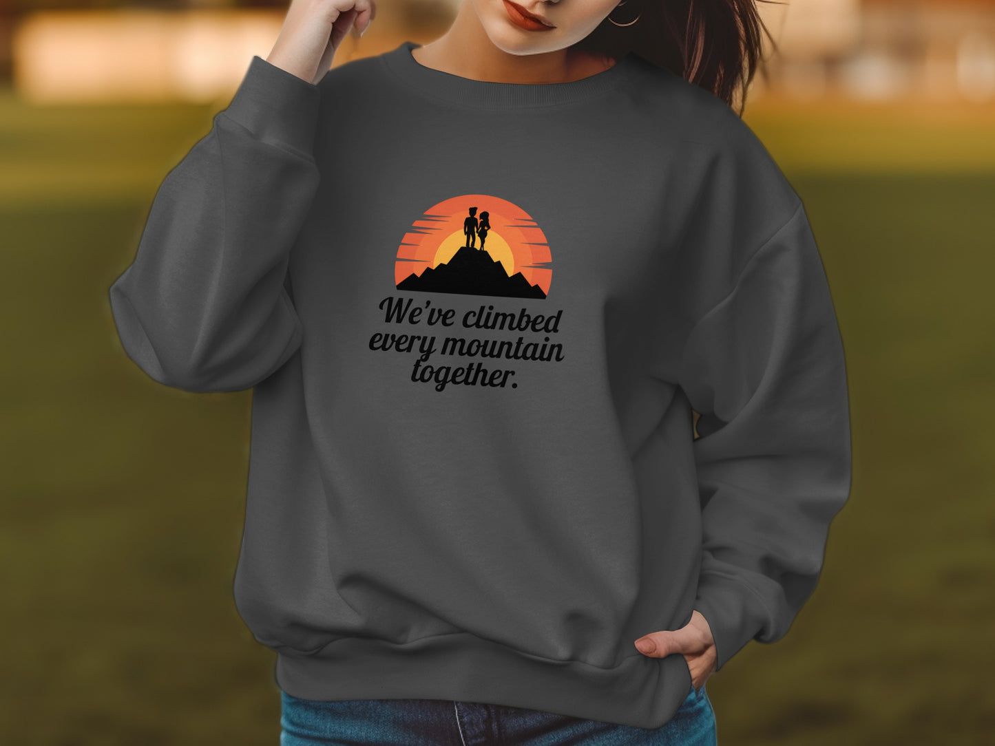 We've Climbed Every Mountain Together Sweatshirt product