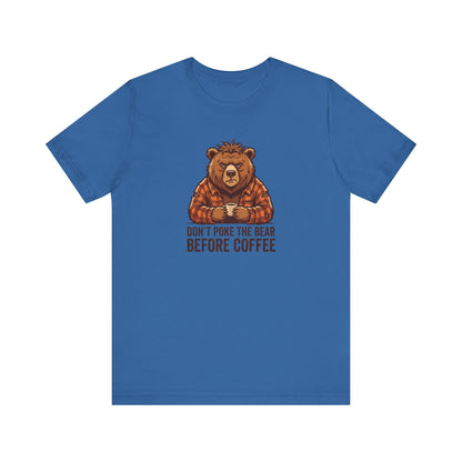 Blue t-shirt with a grumpy bear holding a coffee mug and the text "DON'T POKE THE BEAR BEFORE COFFEE".