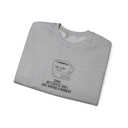 Grey sweatshirt with grumpy coffee mug graphic saying "DO NOT DISTURB" and "SHHH... MY COFFEE AND I ARE HAVING A MOMENT".