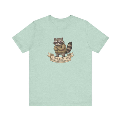 T-shirt with raccoon wearing sweater and text "I came, I saw, I had social anxiety and left".