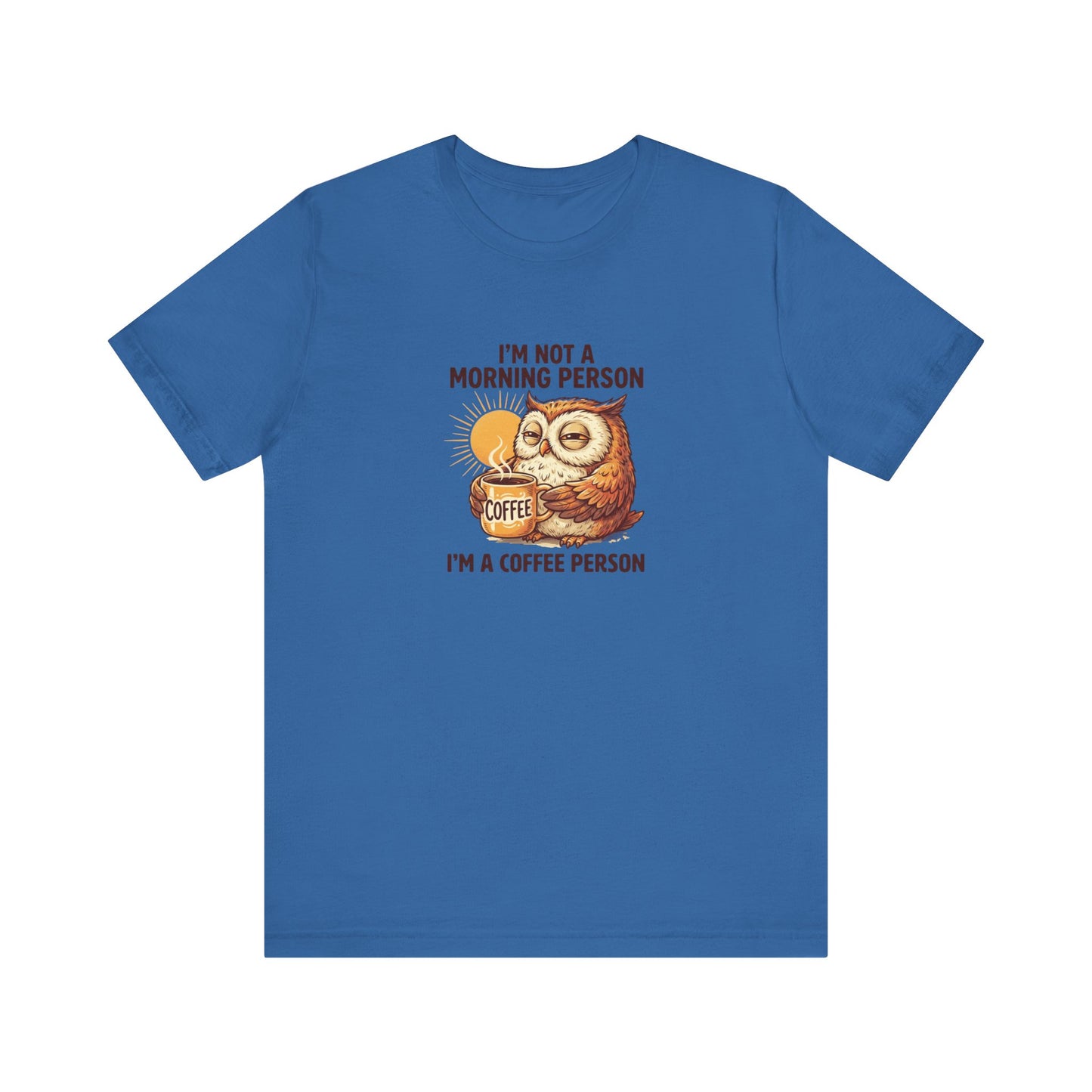 Owl with coffee cup and sun on blue t-shirt reads "I'M NOT A MORNING PERSON I'M A COFFEE PERSON".