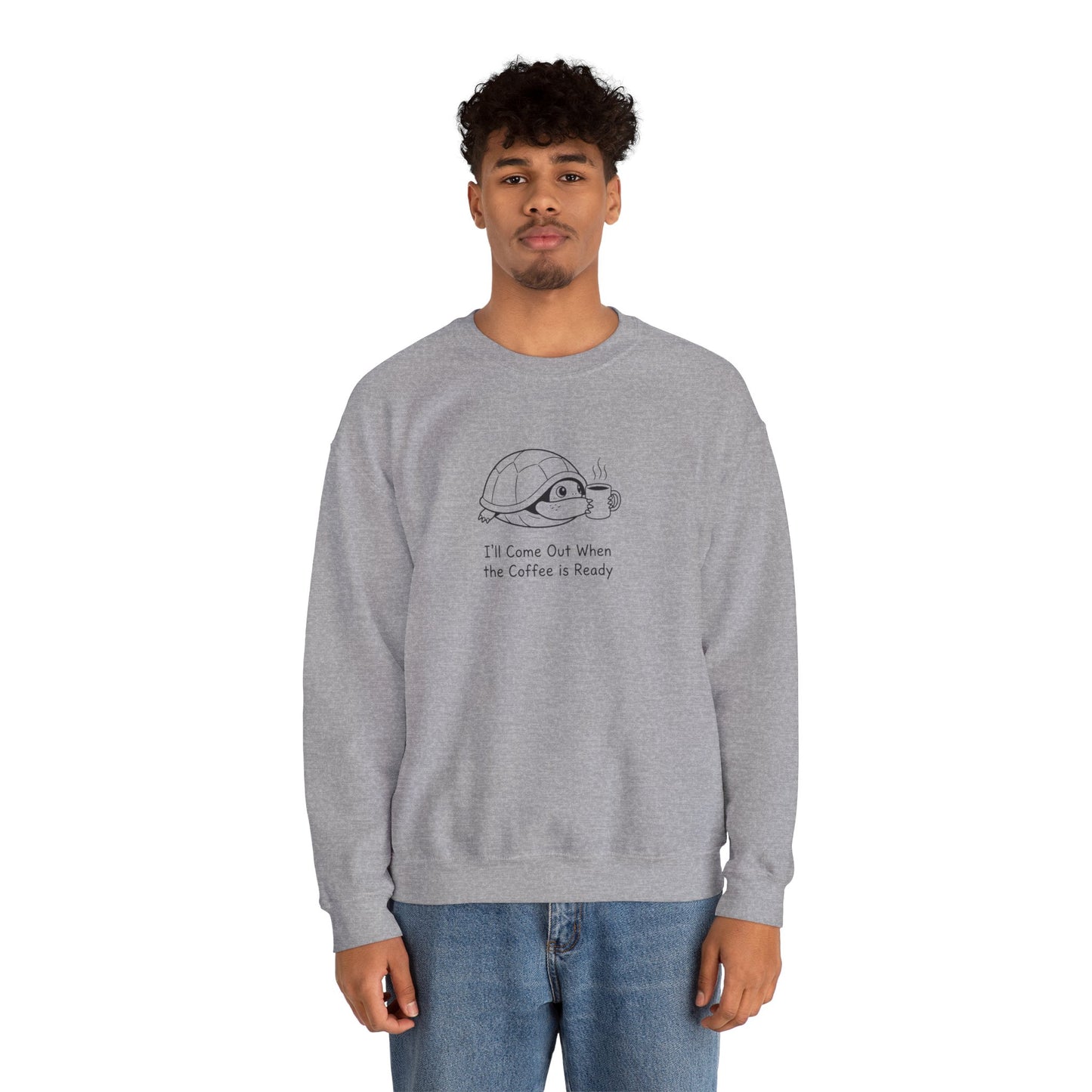 Gray sweatshirt with a cartoon turtle and text "I'll Come Out When the Coffee is Ready".