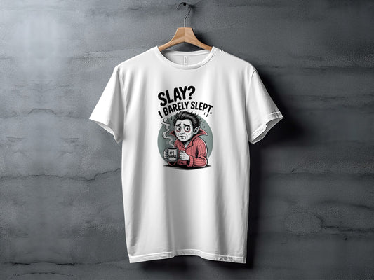 Slay I Barely Slept White Funny Graphic T-Shirt product type
