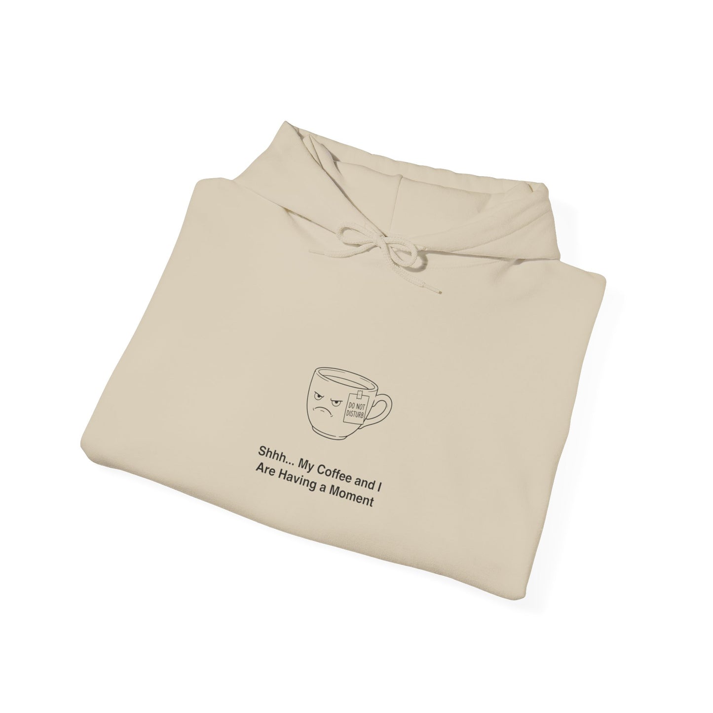 Beige hoodie with "Shhh...My Coffee and I Are Having a Moment" and grumpy coffee mug graphic.