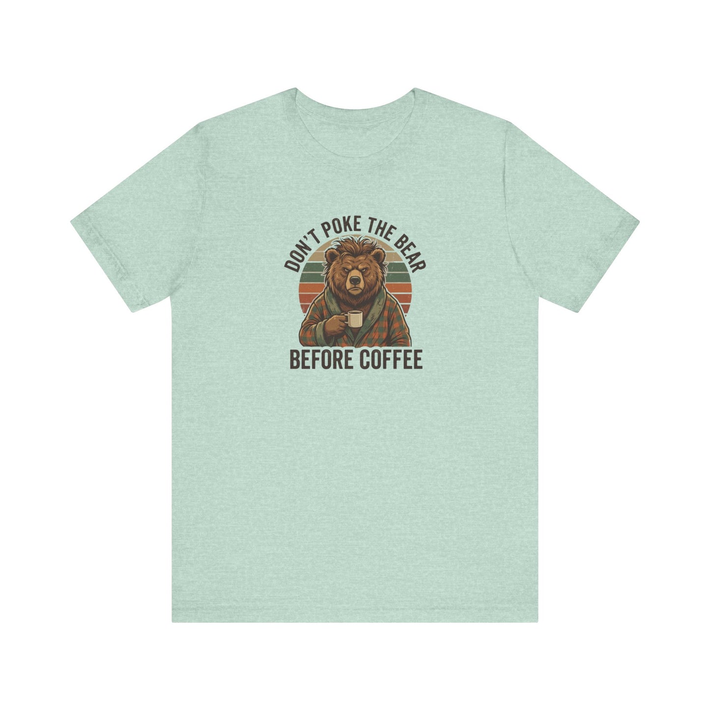 Bear wearing plaid robe holding coffee mug with text "Don't poke the bear before coffee".