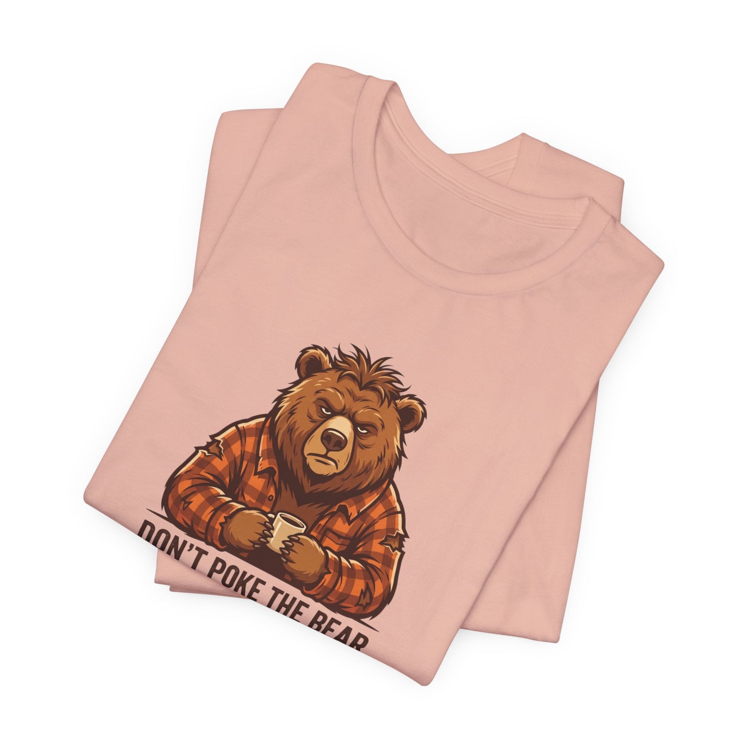 T-shirt with a grumpy bear in a plaid shirt holding a coffee mug and text.