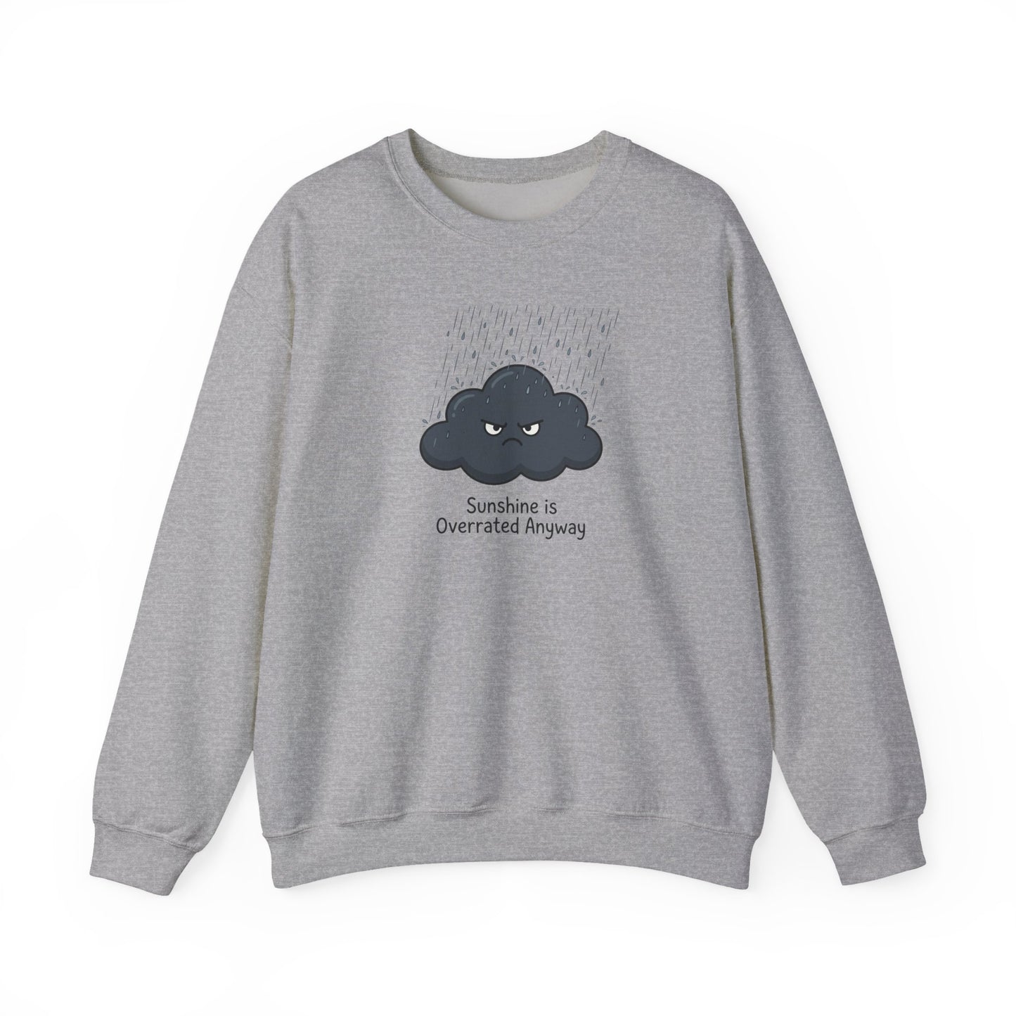 Gray sweatshirt with a grumpy cloud graphic and text "Sunshine is Overrated Anyway".