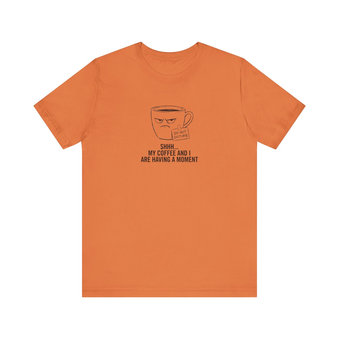 Orange t-shirt with a grumpy coffee cup graphic that says "DO NOT DISTURB."