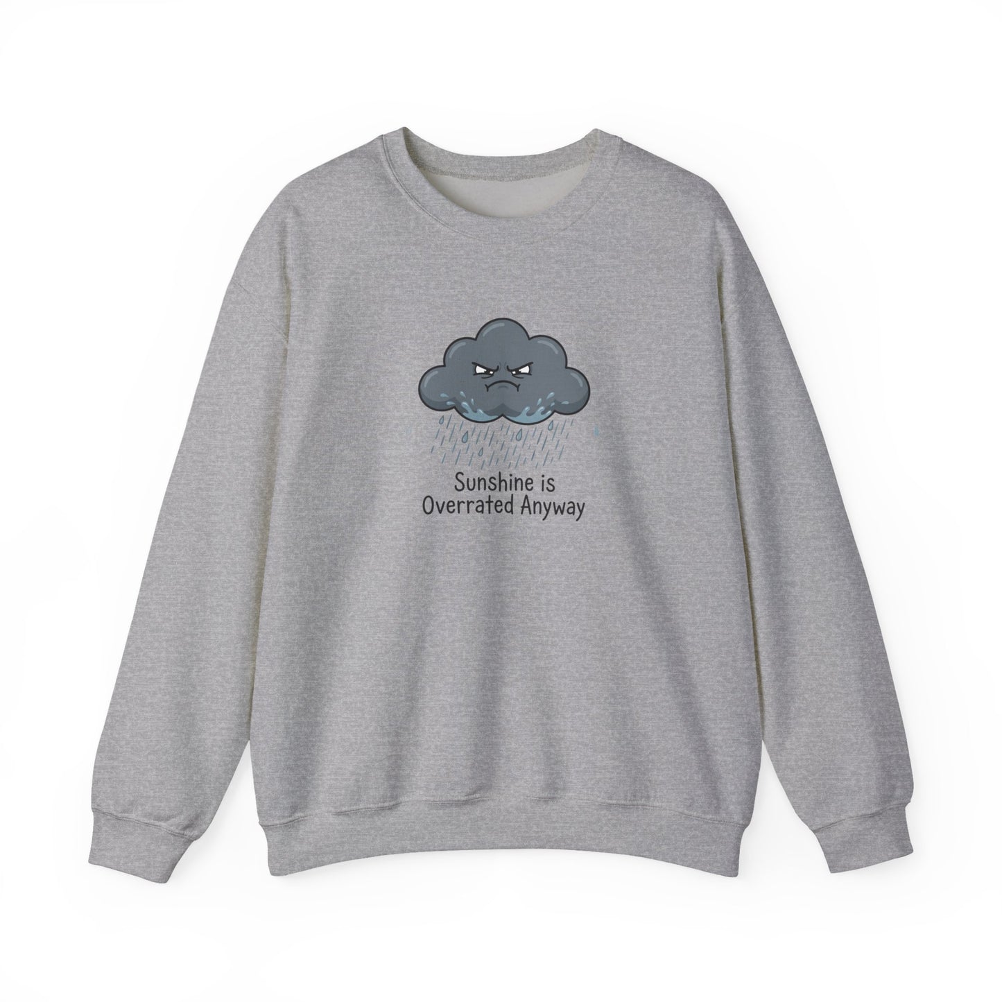 Grey sweatshirt with cartoon cloud and text "Sunshine is Overrated Anyway".