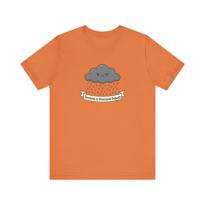 Orange t-shirt with a frowning cloud and "Sunshine is Overrated Anyway" text.