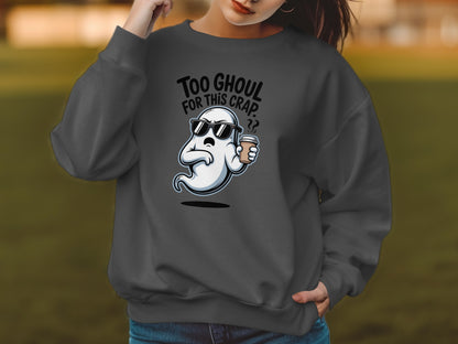 Too Ghoul for This Crap Funny Ghost Sweatshirt product