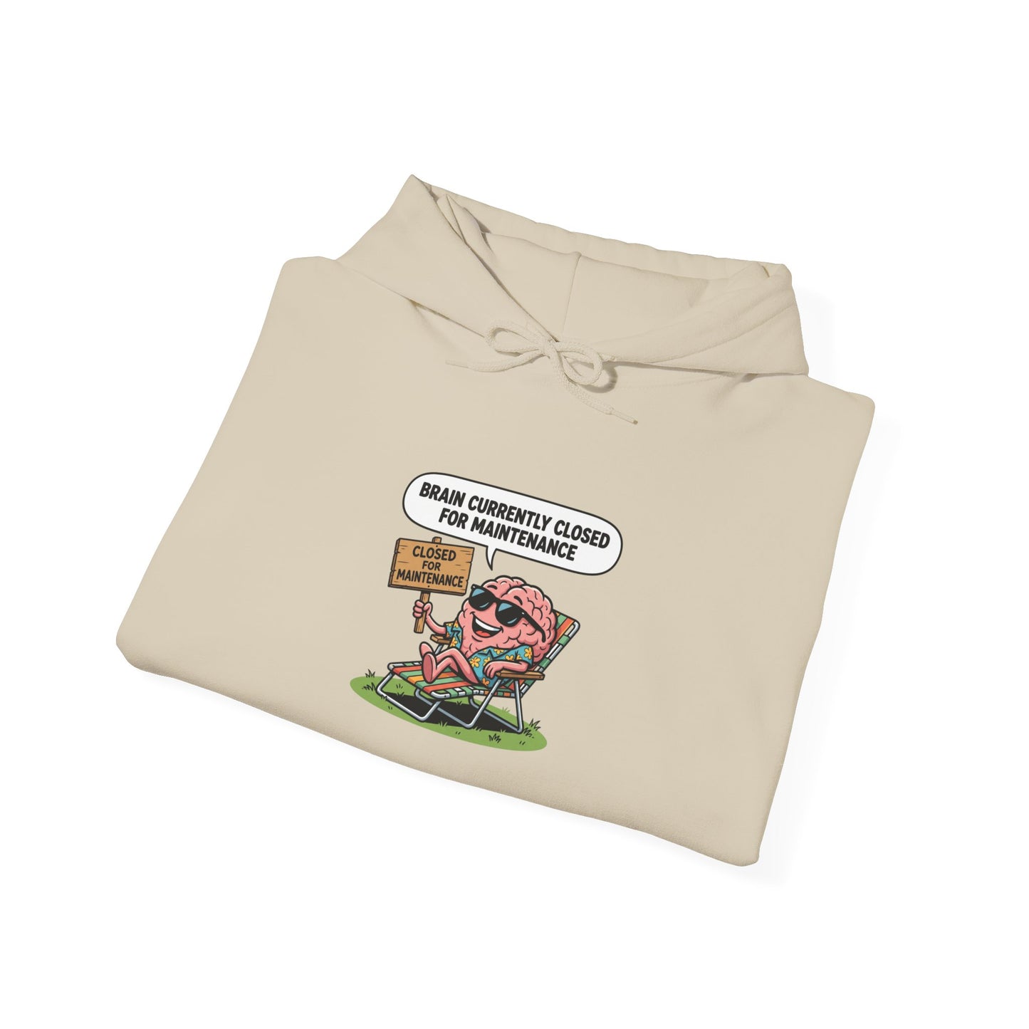 Beige hoodie with cartoon brain in lounge chair, sign reads "Brain Currently Closed for Maintenance."