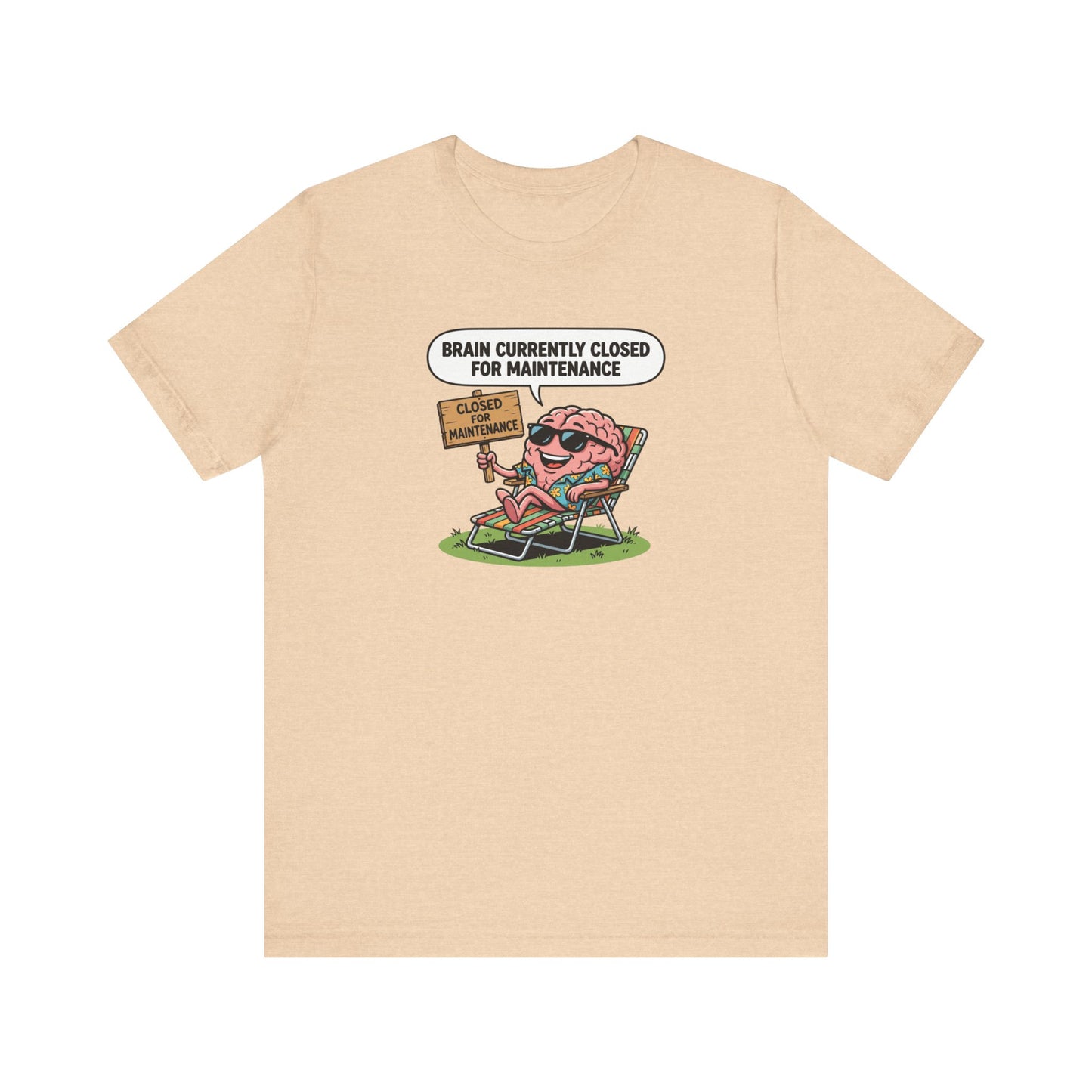 T-shirt with a cartoon brain relaxing on a beach chair, text reads "Brain currently closed for maintenance".