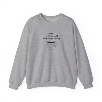 Light gray sweatshirt with "Shhh... My Coffee and I Are Having A Moment" text and grumpy coffee cup graphic.