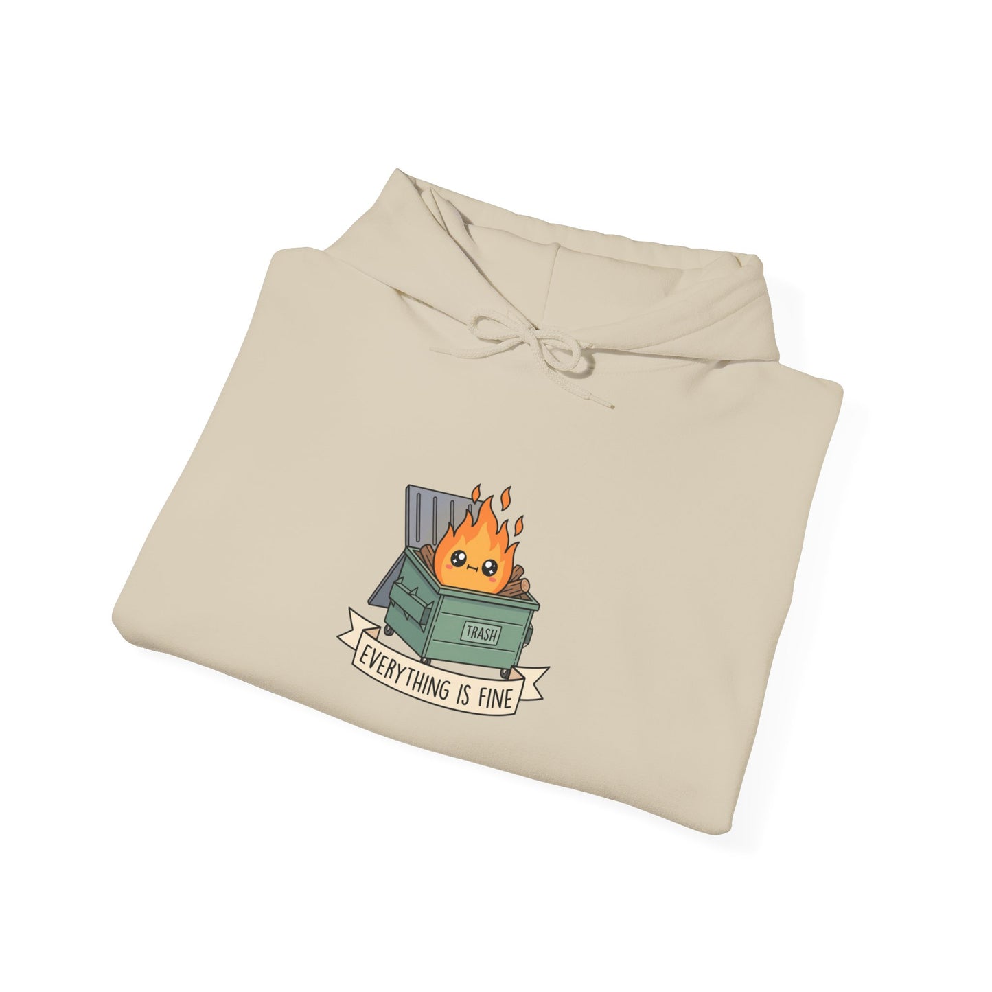 Beige hoodie with a cartoon dumpster fire that says "EVERYTHING IS FINE".