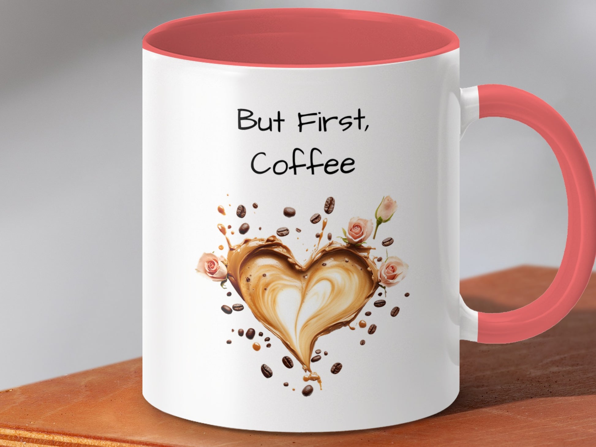 But First Coffee Heart Design Mug Unique Coffee Product