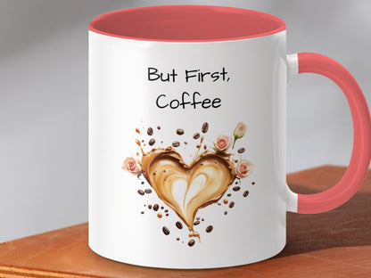 But First Coffee Heart Design Mug Unique Coffee Product