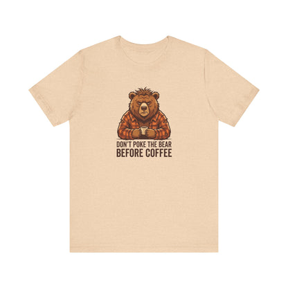 T-shirt with a bear holding a coffee mug, text "Don't poke the bear before coffee".