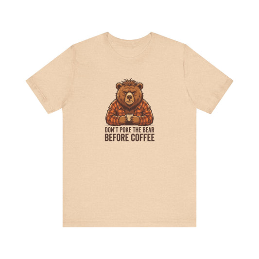 T-shirt with a bear holding a coffee mug, text "Don't poke the bear before coffee".
