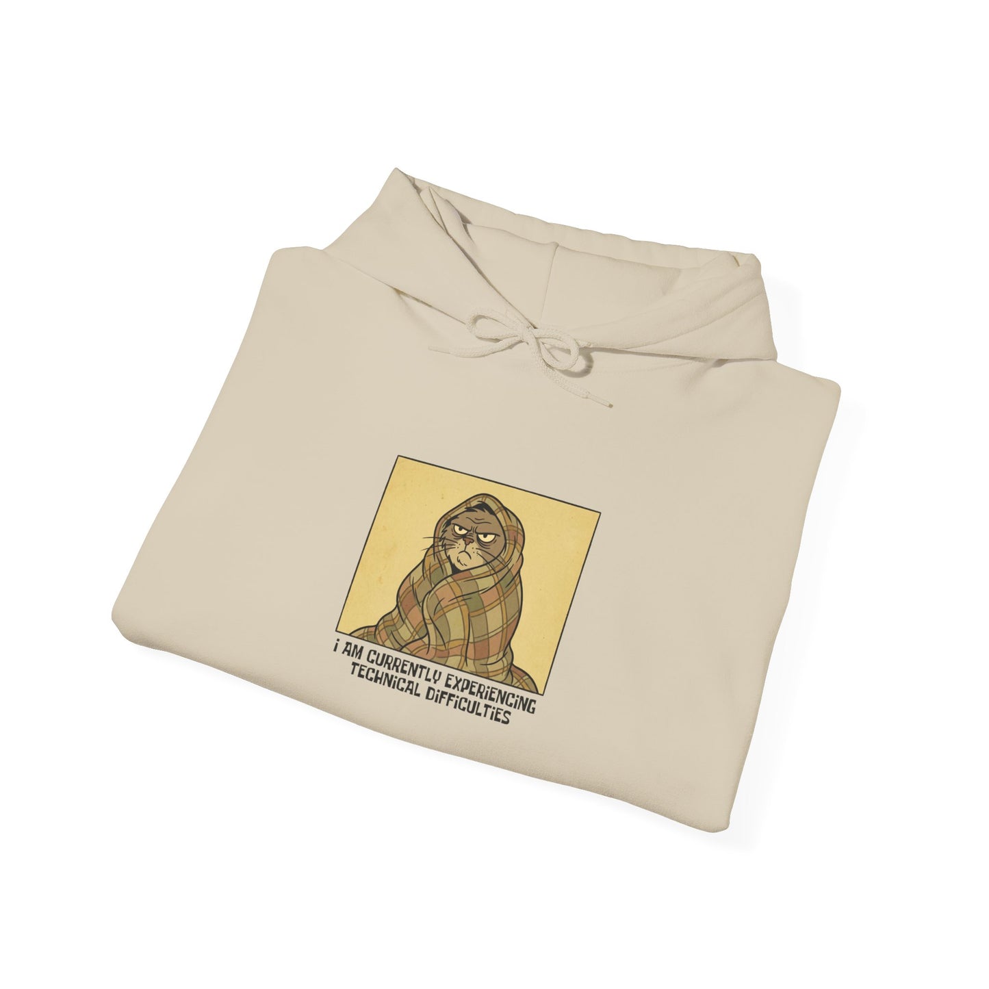 Tan hoodie with a graphic of a cat wrapped in a blanket that says "I AM CURRENTLY EXPERIENCING TECHNICAL DIFFICULTIES".