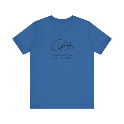 Blue t-shirt with cartoon turtle and "I'll Come Out When the Coffee Is Ready" text.