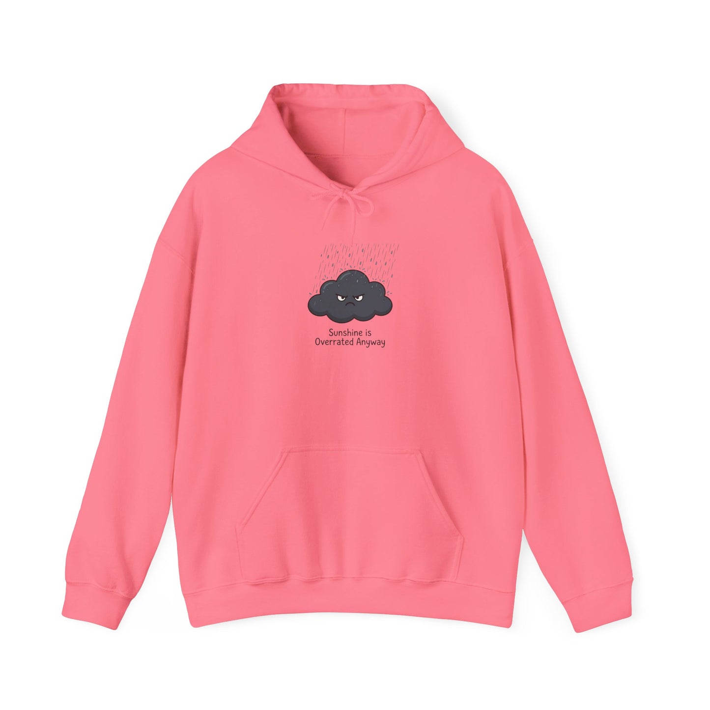 Pink hoodie with a grumpy cloud and rain graphic that reads "Sunshine is Overrated Anyway."