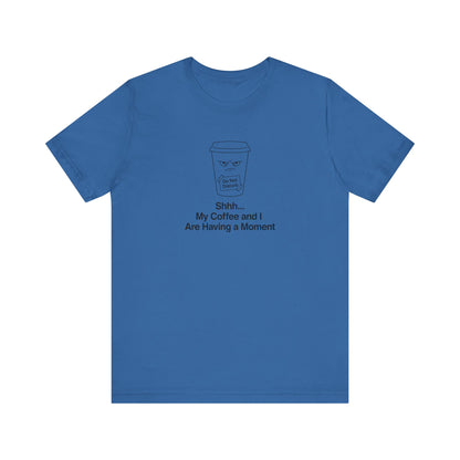 Blue t-shirt with "Shhh... My Coffee and I Are Having a Moment" text and coffee cup graphic.