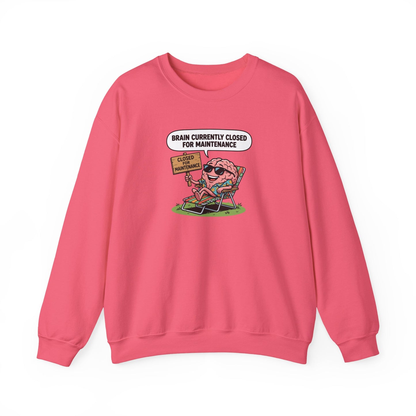 Sweatshirt with cartoon brain relaxing on a beach chair, sign says "BRAIN CURRENTLY CLOSED FOR MAINTENANCE".