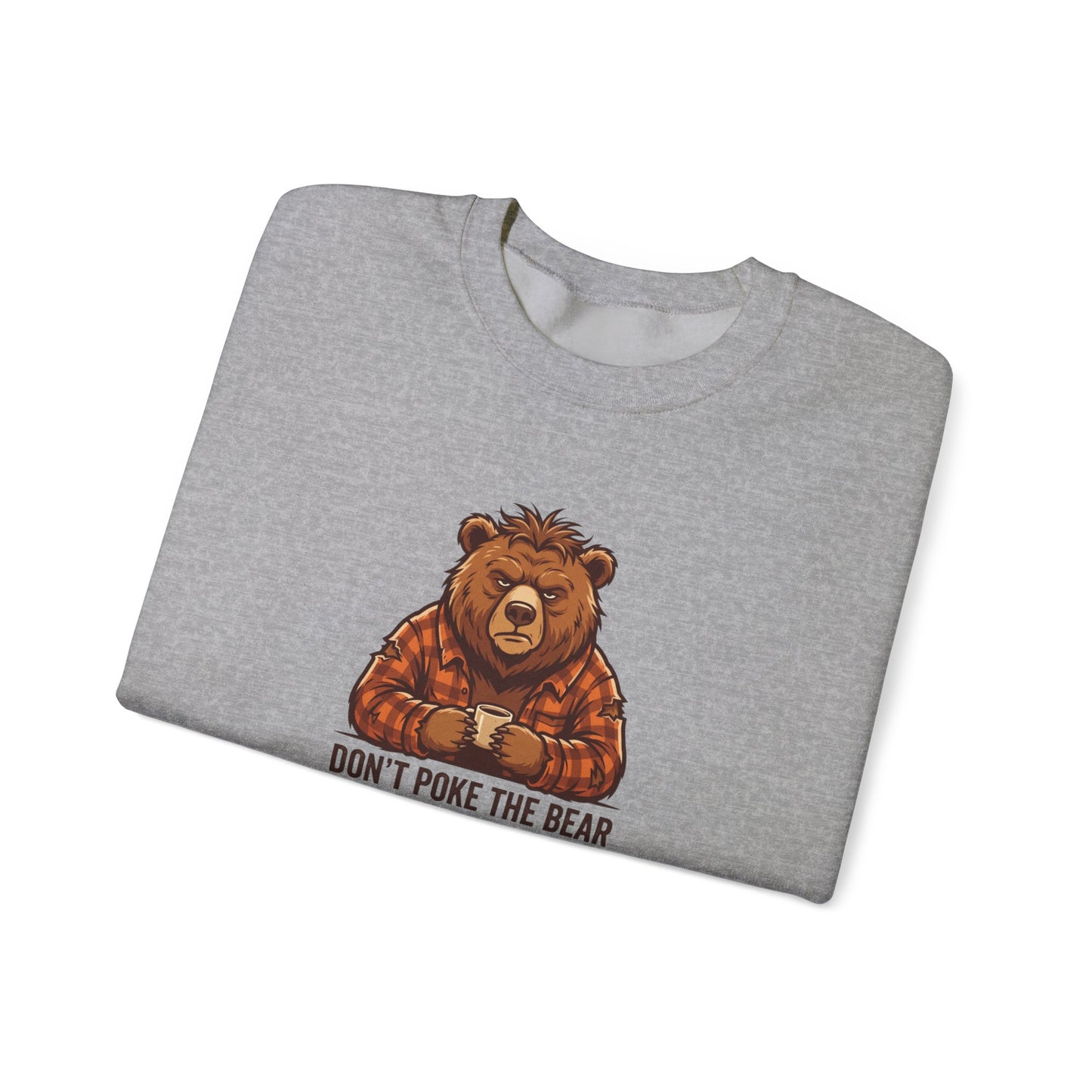 Gray sweatshirt with cartoon bear wearing plaid shirt, holding coffee cup, text "DON'T POKE THE BEAR".