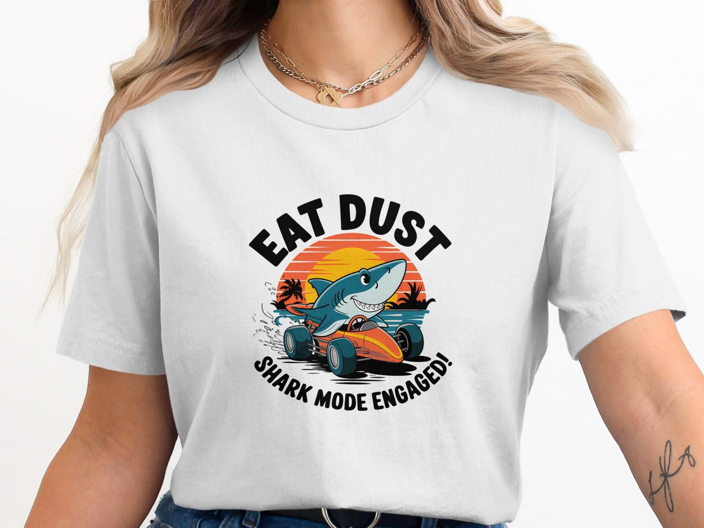 Eat Dust Shark Mode Engaged Graphic T-Shirt product