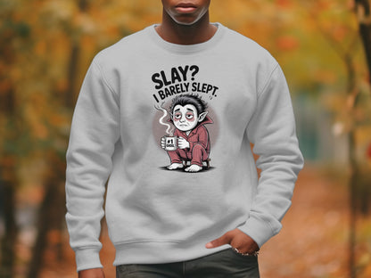 Slay I Barely Slept Funny Sweatshirt product type