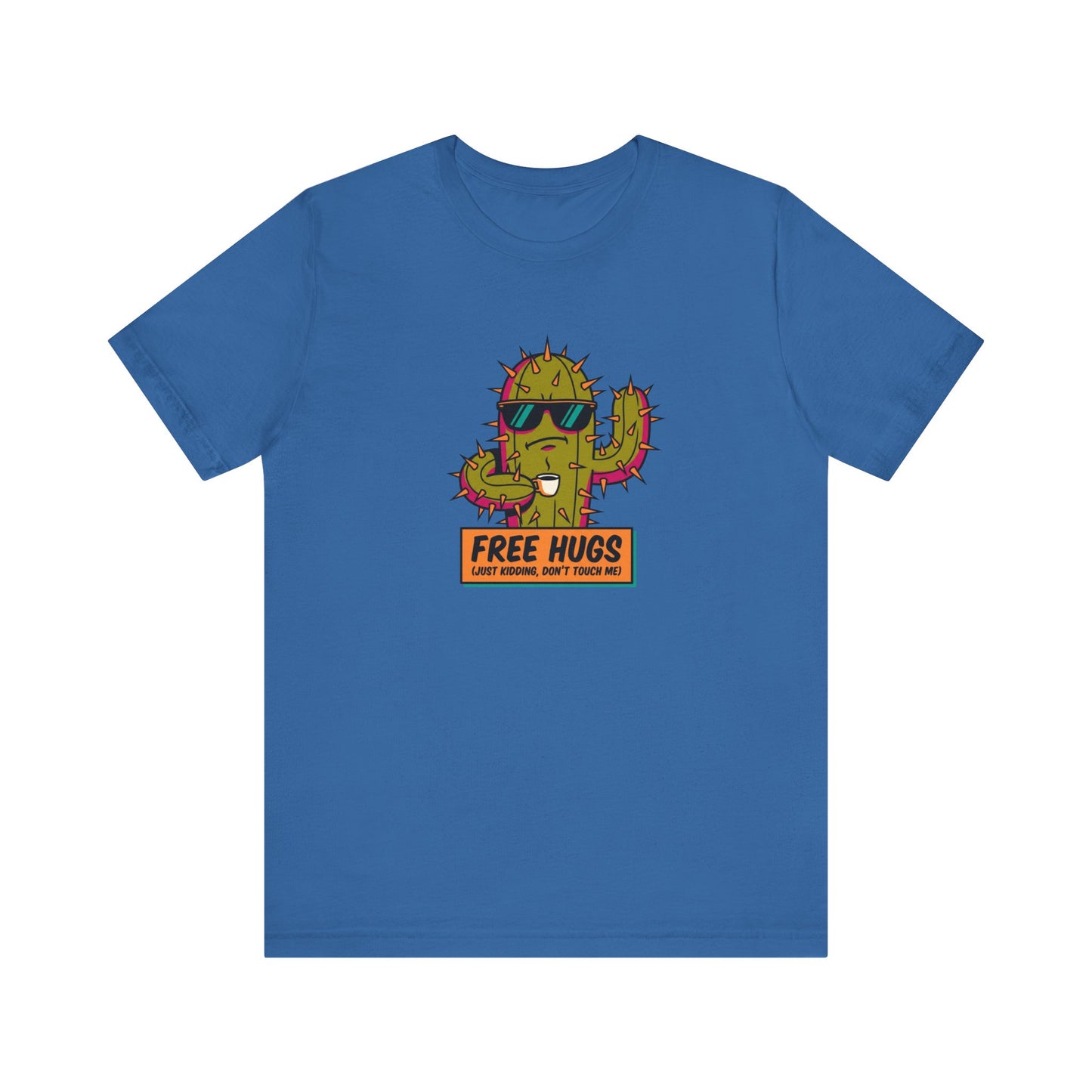 Blue t-shirt with cartoon cactus wearing sunglasses and saying "FREE HUGS (JUST KIDDING, DON'T TOUCH ME!)".