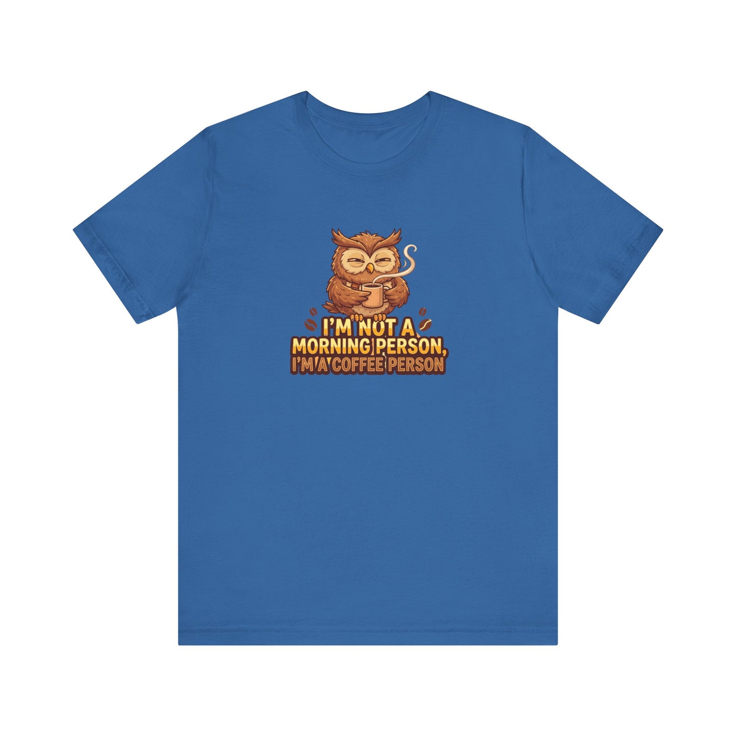 Blue t-shirt with owl holding a coffee cup and text "I'M NOT A MORNING PERSON, I'M A COFFEE PERSON".