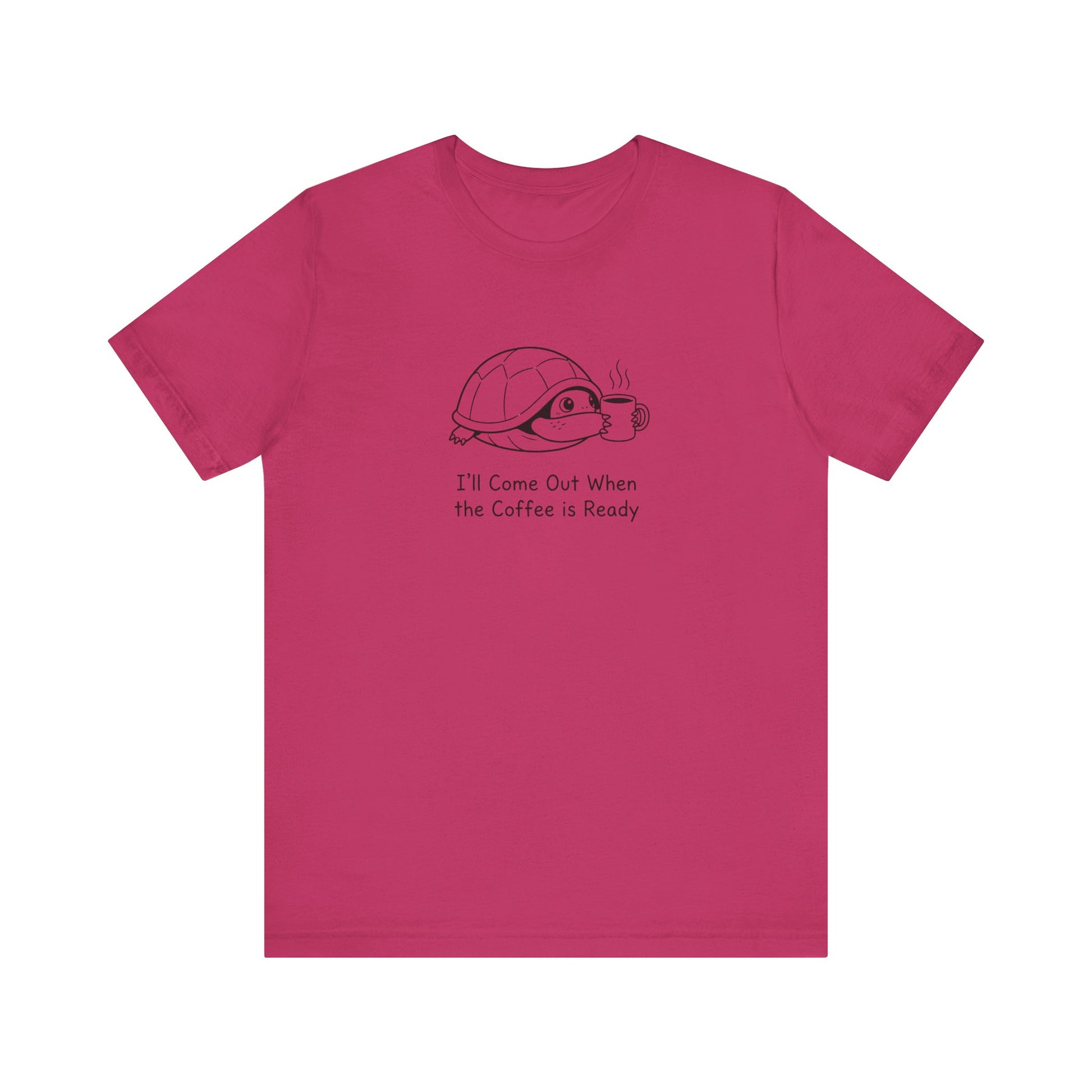 Pink t-shirt with cartoon turtle and text "I'll Come Out When the Coffee is Ready".