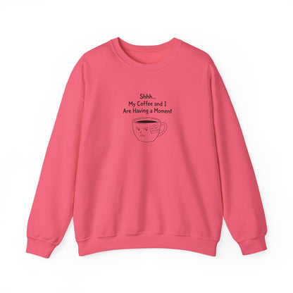 Coral sweatshirt with "Shhh... My Coffee and I Are Having A Moment" text and angry coffee cup graphic.