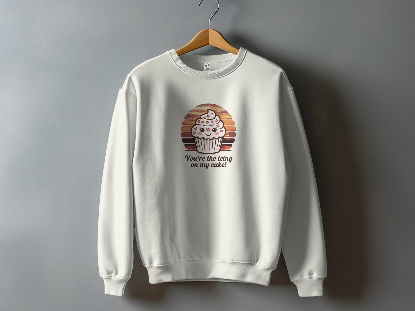 You're the icing on my cake graphic sweatshirt product type