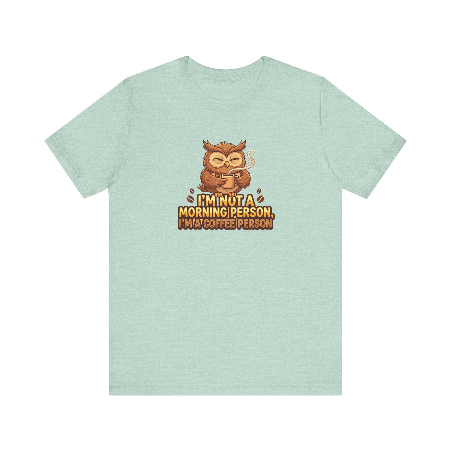 Illustration of an owl with coffee cup, text reads "I'm not a morning person, I'm a coffee person."