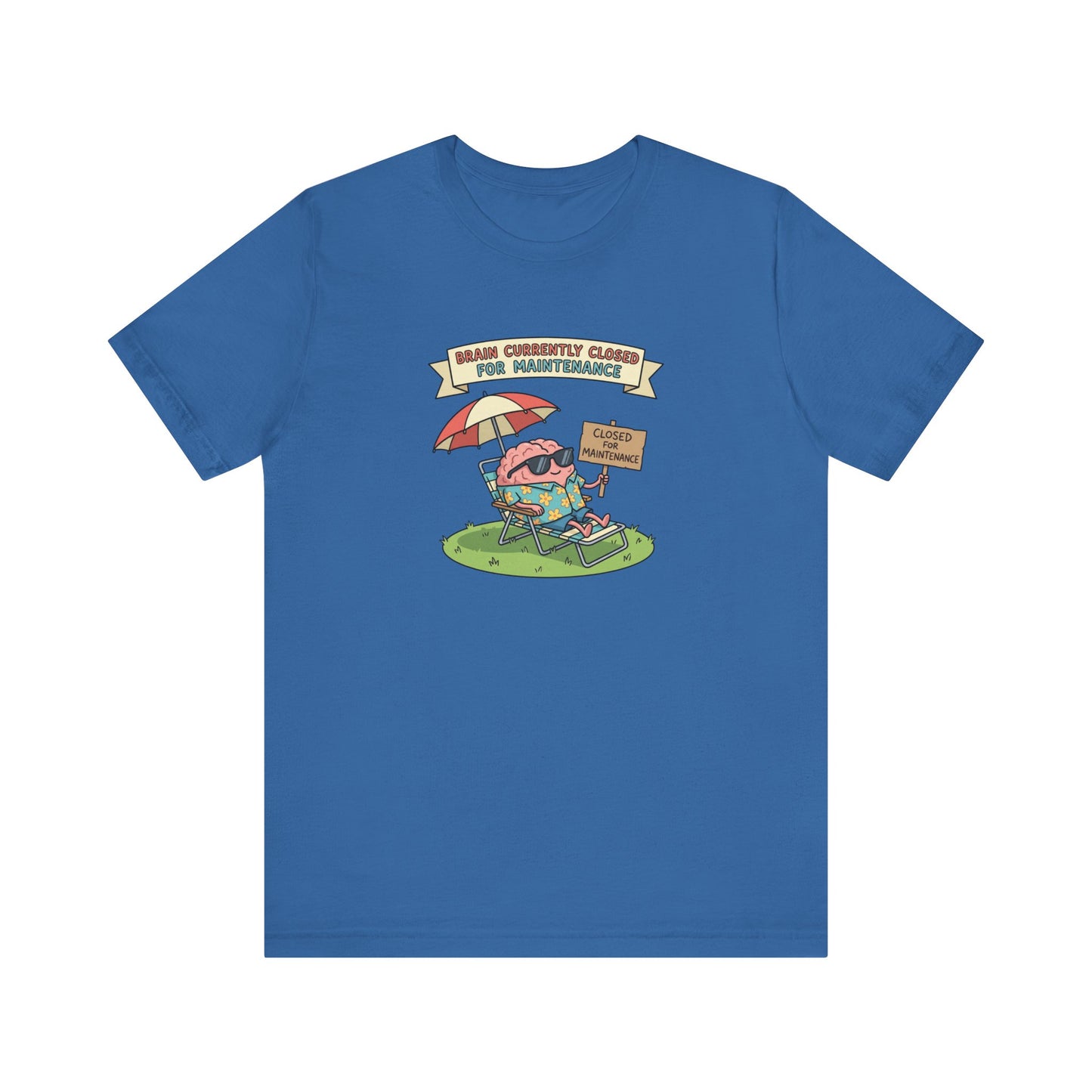 Blue t-shirt with cartoon brain relaxing on beach, "BRAIN CURRENTLY CLOSED FOR MAINTENANCE"