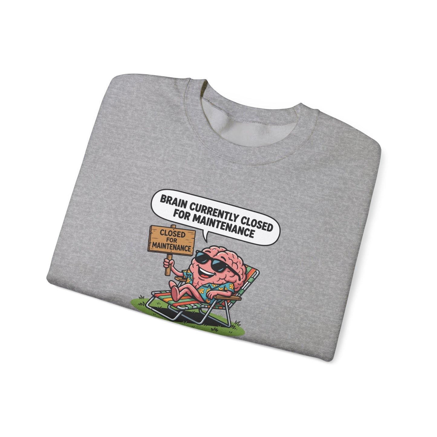 Gray sweatshirt with cartoon brain in Hawaiian shirt relaxing with "Brain Currently Closed for Maintenance" sign.