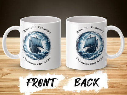 Nautical Coffee Mug - Ride the Tempest Conquer the Seas, Ship Storm Design, Ocean Lover Gift, Double-Sided Print Ceramics