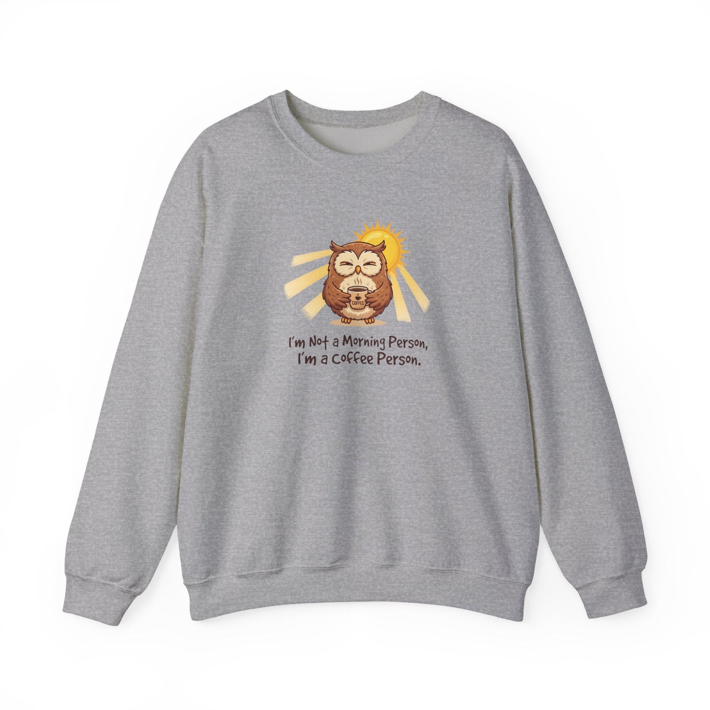 Grey sweatshirt with owl holding coffee and text "I'm Not a Morning Person, I'm a Coffee Person."