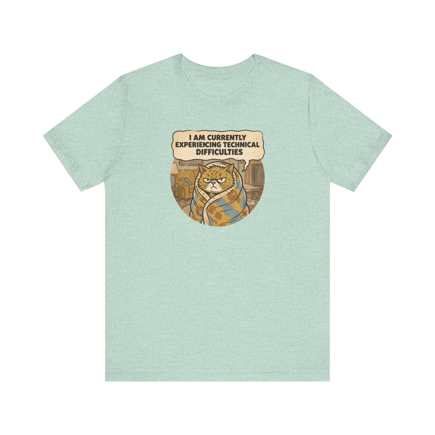 Mint t-shirt with a grumpy cat wrapped in a blanket, text reads "I AM CURRENTLY EXPERIENCING TECHNICAL DIFFICULTIES."