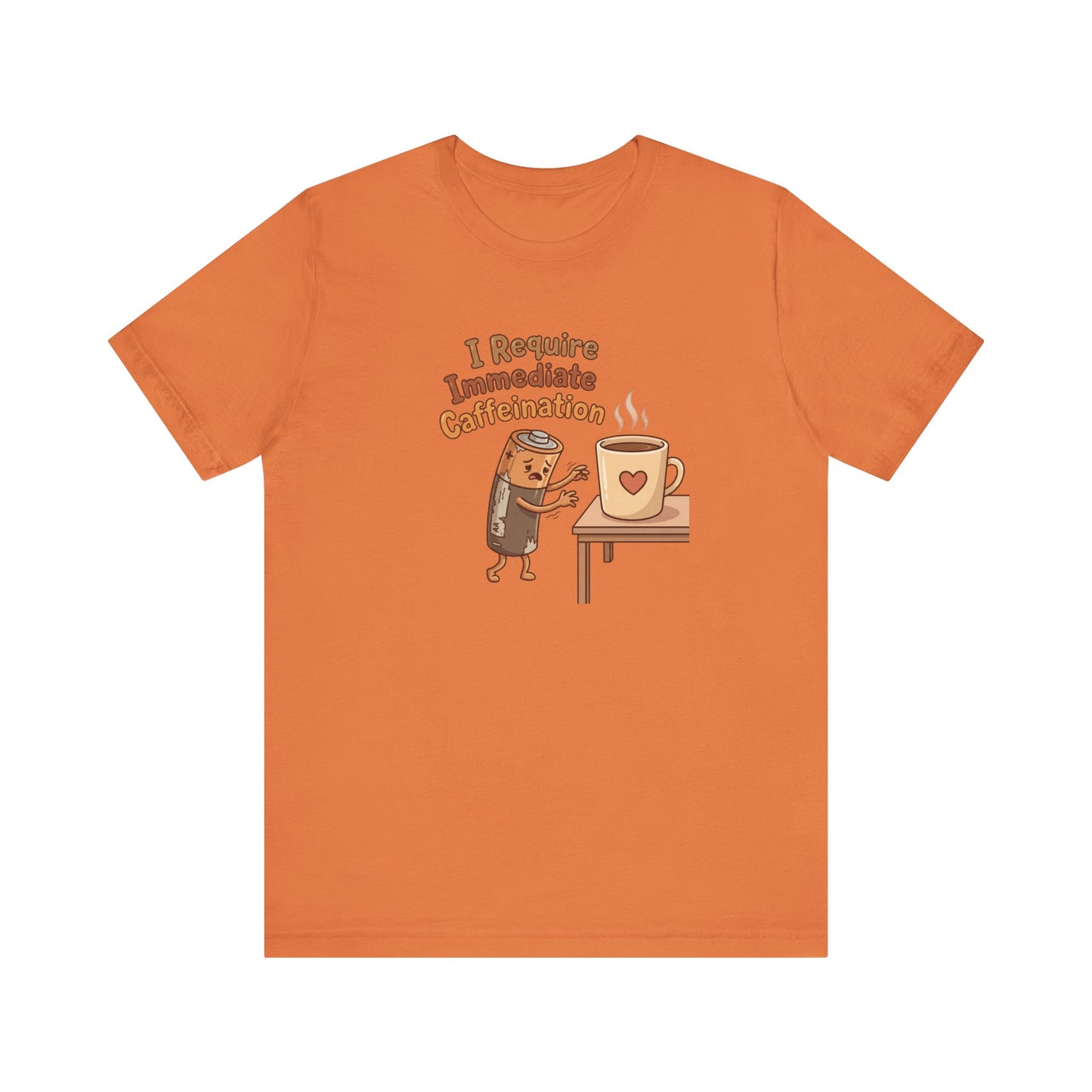 Orange t-shirt with a cartoon coffee cup and text "I Require Immediate Caffeination".