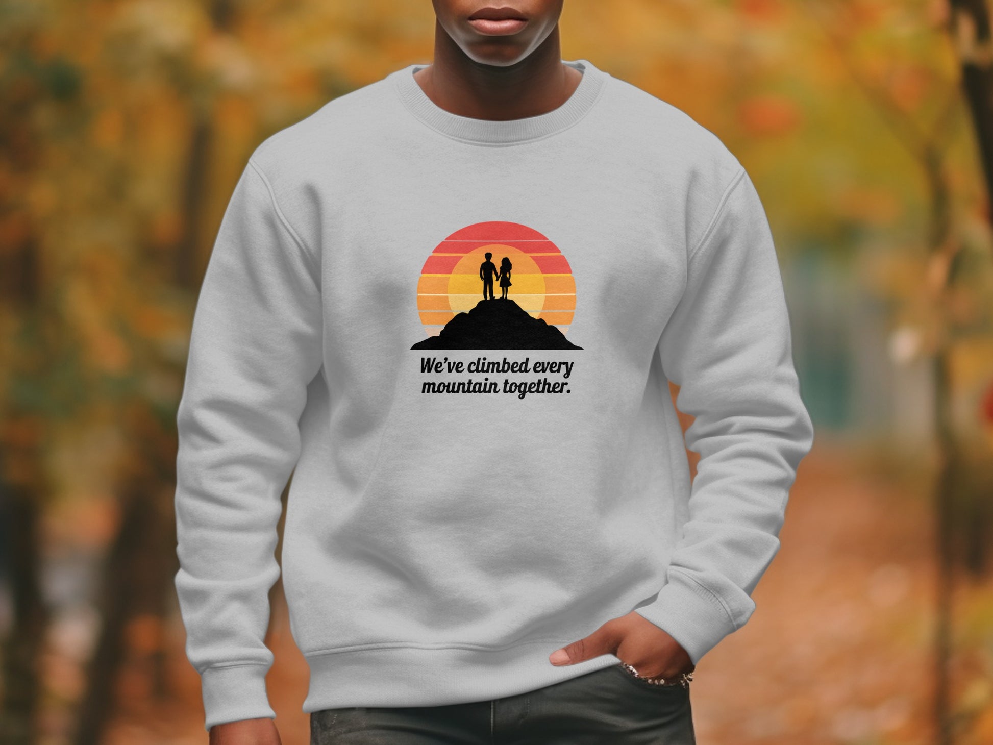We've Climbed Every Mountain Together Sweatshirt product