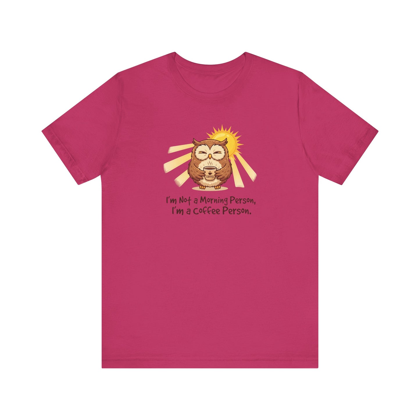 T-shirt with a cartoon owl holding coffee, under a sun, text reads "I'm Not a Morning Person, I'm a Coffee Person."