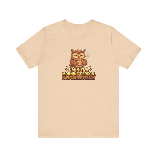 T-shirt with owl and text "I'm not a morning person, I'm a coffee person."