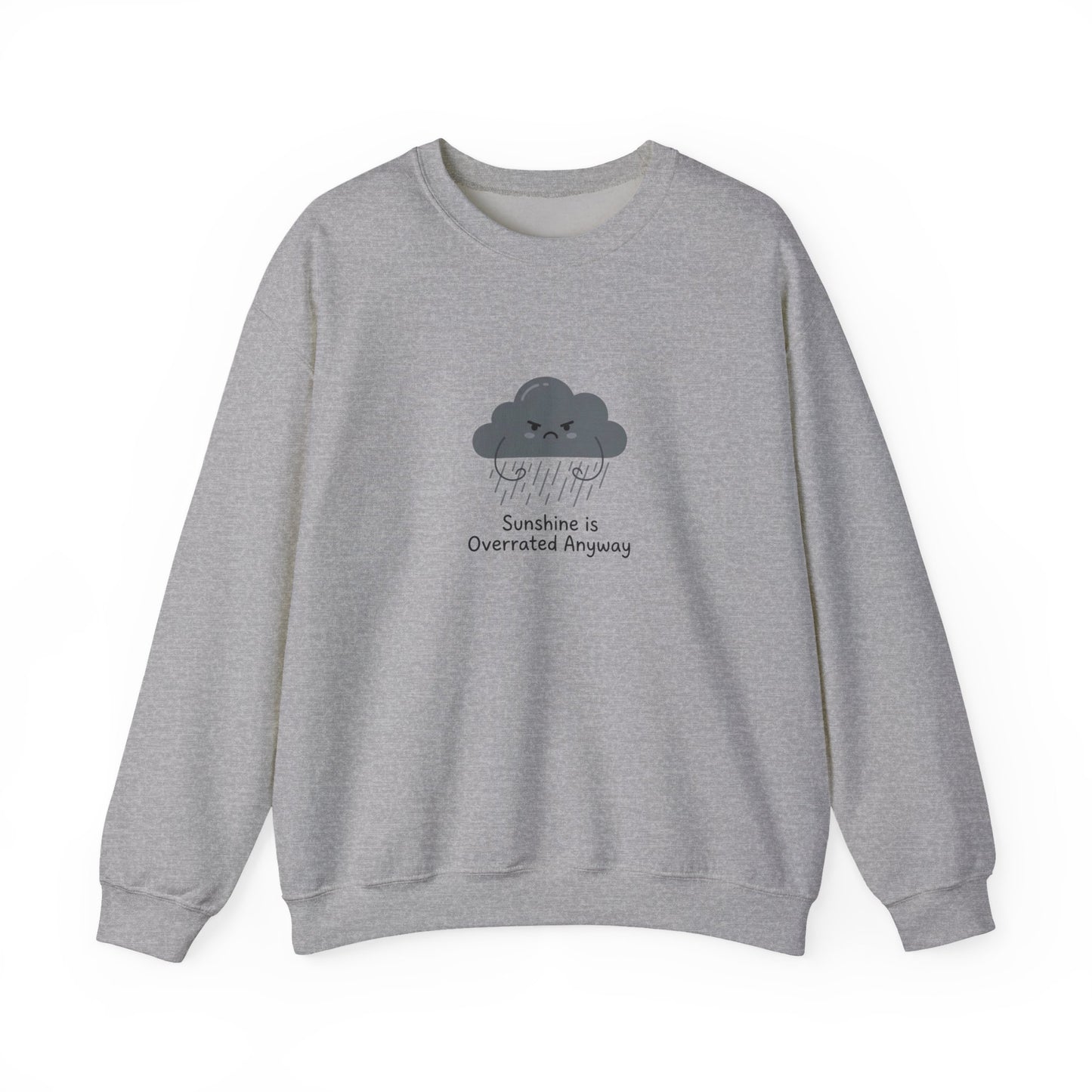 Grey sweatshirt with a frowning cloud graphic and text "Sunshine is Overrated Anyway".