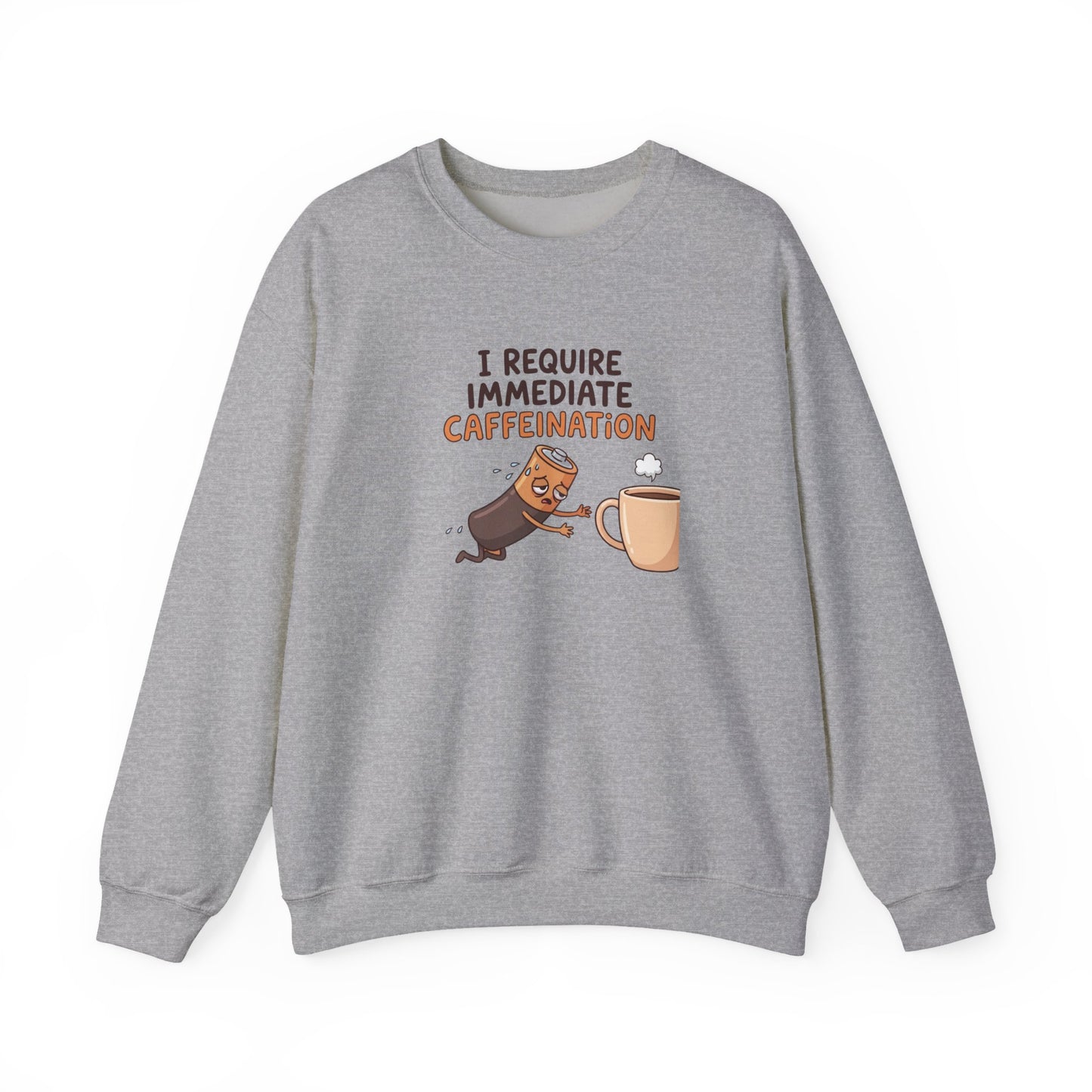Grey sweatshirt with cartoon battery reaching for coffee cup with "I REQUIRE IMMEDIATE CAFFEINATION".