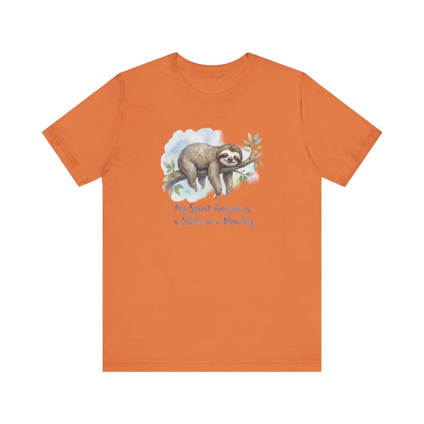 Orange t-shirt with a watercolor sloth hanging from a branch, text reads "My Spirit Animal is a Sloth on a Monday."